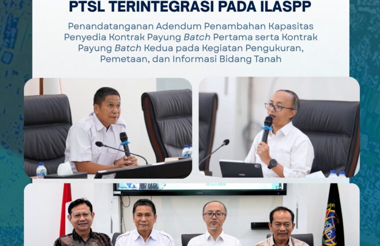 Direktorat Jenderal Survei dan Pemetaan Pertanahan dan Ruang (Ditjen SPPR) kembali melaksanakan penandatanganan kontrak payung untuk kegiatan Pendaftaran Tanah Sistematis Lengkap (PTSL) Terintegrasi dengan sumber dana Pinjaman dan/atau Hibah Luar Negeri (PHLN) pada Integrated Land Administration and Spatial Planning Project (ILASPP).