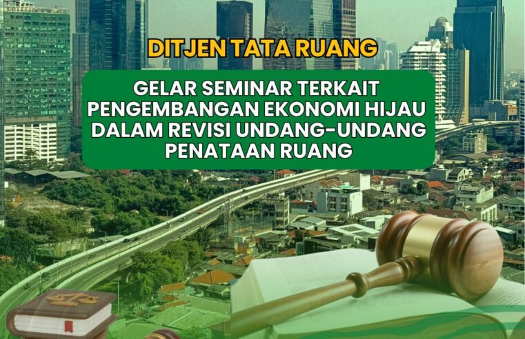 KEMENTERIAN ATR/BPN DORONG REVISI UU PENATAAN RUANG GUNA JAWAB TANTANGAN PEMBANGUNAN MASA DEPAN