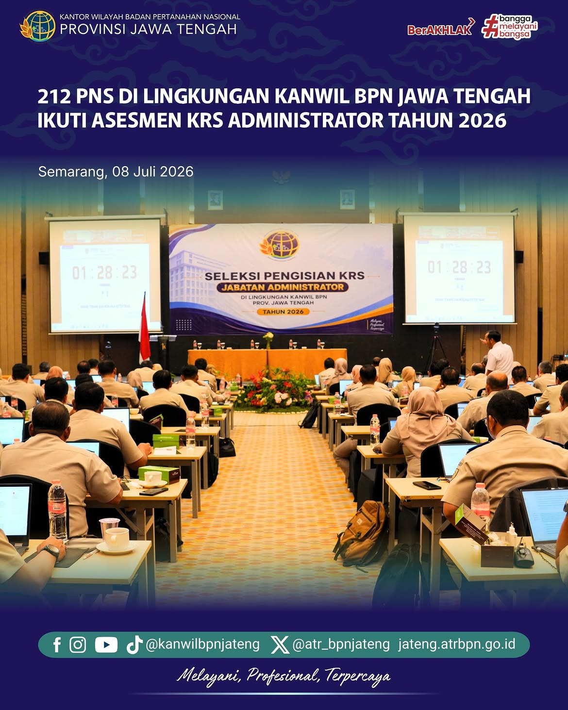 Sebanyak 212 Pegawai Negeri Sipil (PNS) di lingkungan Kantor Wilayah Badan Pertanahan Nasional Provinsi Jawa Tengah mengikuti Asesmen Pengisian Kelompok Rencana Suksesi (KRS) Jabatan Administrator Tahun 2026 yang diselenggarakan pada Rabu (08/07/2026) di Semarang