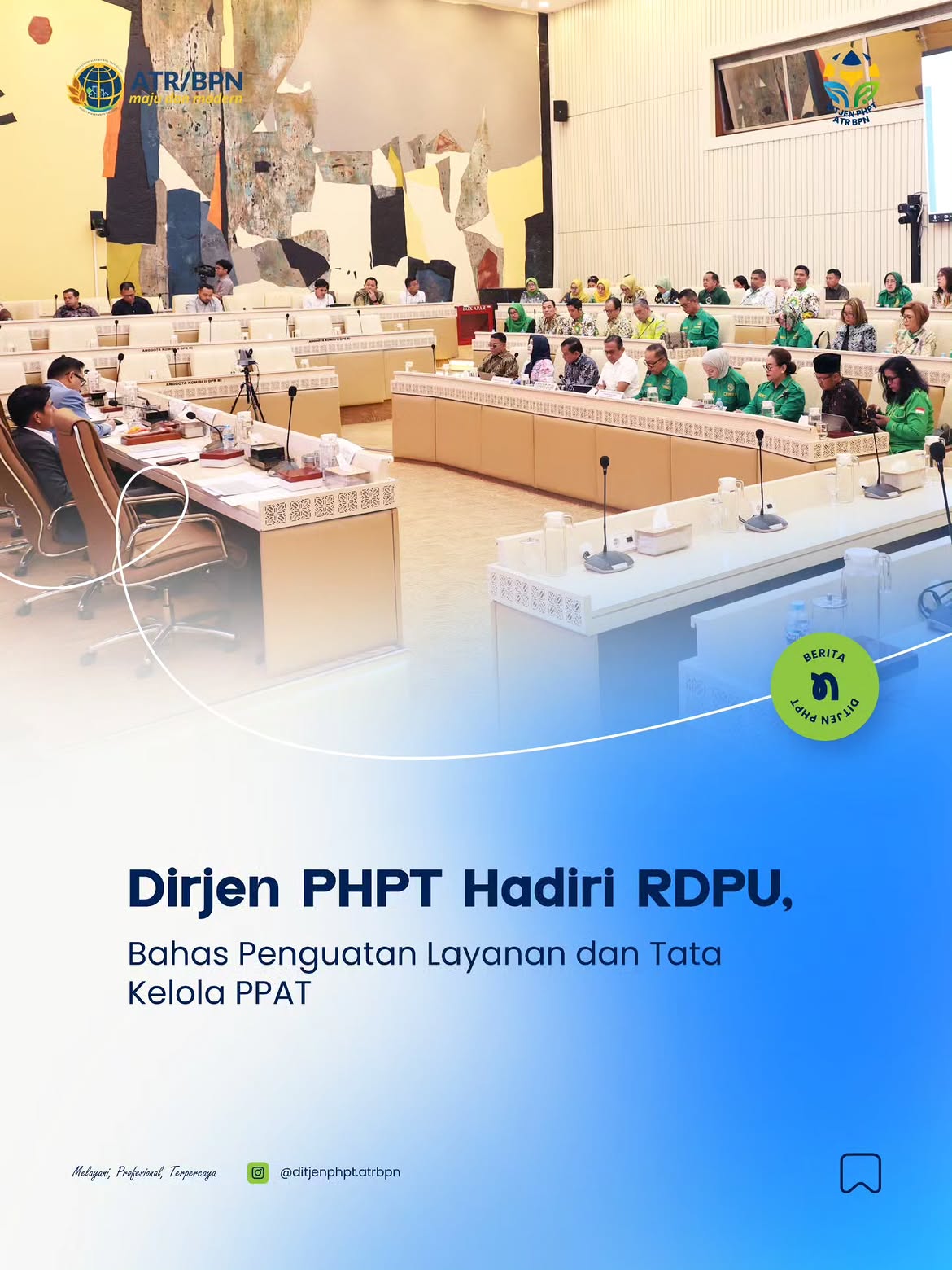 Direktur Jenderal Penetapan Hak dan Pendaftaran Tanah (PHPT), Asnaedi, menghadiri Rapat Dengar Pendapat Umum (RDPU) pada Selasa (7/7/2026), bersama Staf Ahli dan Ikatan Pejabat Pembuat Akta Tanah (IPPAT).