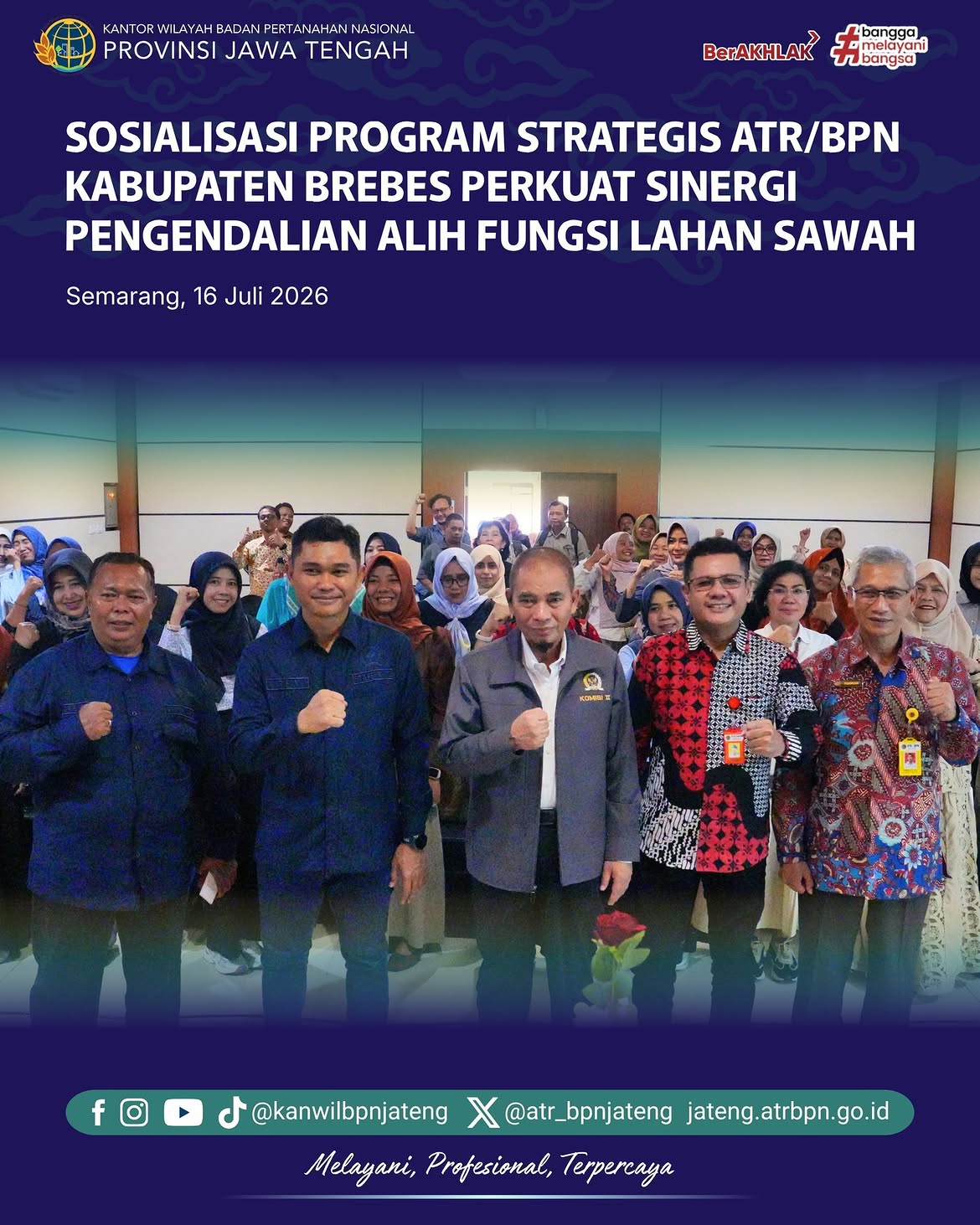 Kantor Wilayah Badan Pertanahan Nasional (BPN) Provinsi Jawa Tengah bersama Komisi II DPR RI menyelenggarakan Sosialisasi Program Strategis Kementerian Agraria dan Tata Ruang/Badan Pertanahan Nasional (ATR/BPN) di Kabupaten Brebes