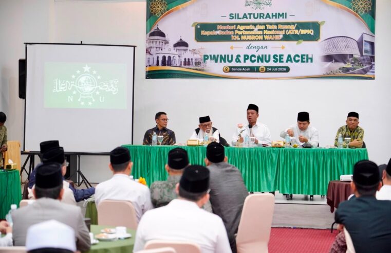 Menteri Nusron Ajak PWNU dan PCNU Se-Aceh Percepat Sertipikasi Tanah Wakaf