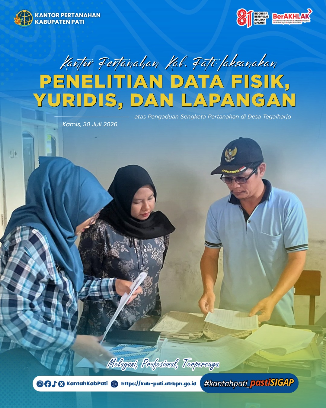 Kantor Pertanahan Kabupaten Pati melalui Seksi Pengendalian dan Penanganan Sengketa melaksanakan kegiatan penelitian data fisik, data yuridis, dan pemeriksaan lapangan terkait pengaduan sengketa pertanahan di Desa Tegalharjo