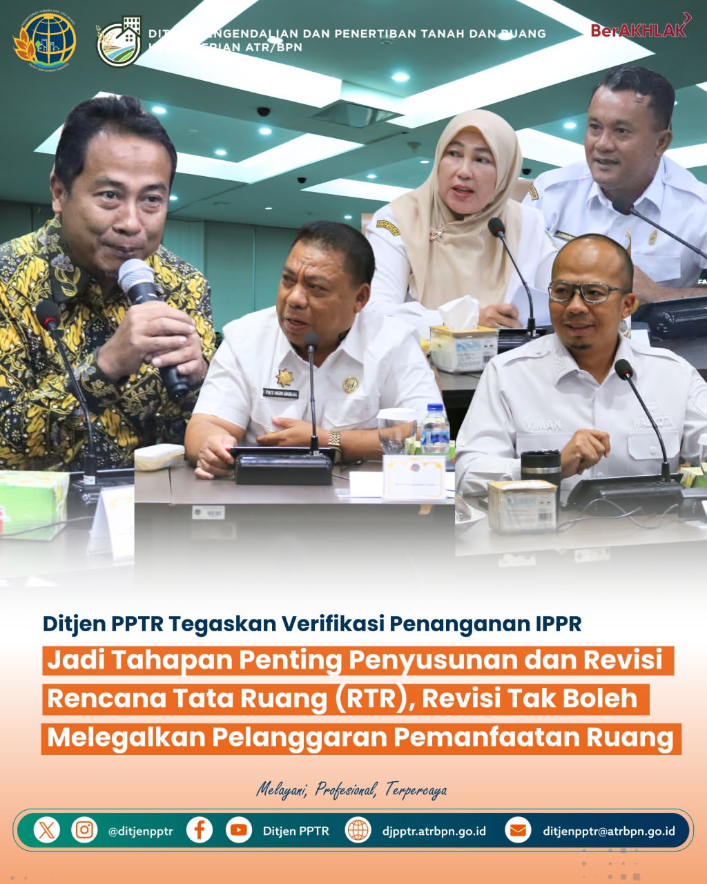 Direktorat Jenderal Pengendalian dan Penertiban Tanah dan Ruang (PPTR) Kementerian ATR/BPN melalui Direktorat Penertiban Pemanfaatan Ruang melaksanakan forum penandatanganan Berita Acara Verifikasi Penanganan indikasi pelanggaran pemanfaatan ruang (IPPR)
