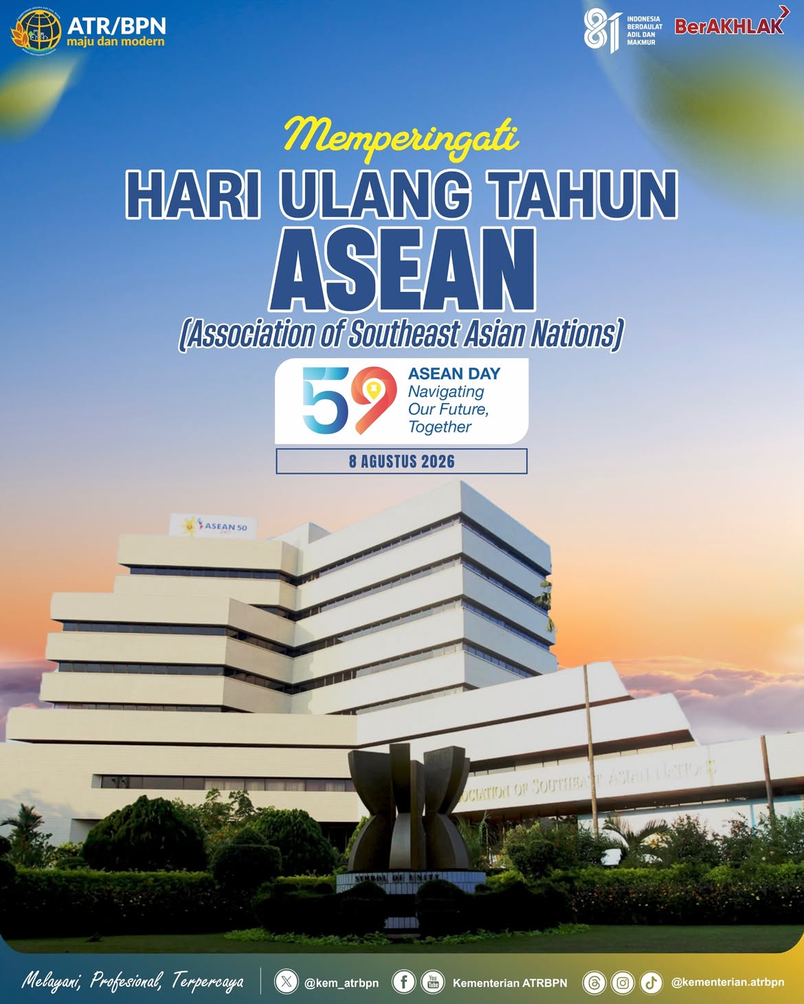 Segenap jajaran Kementerian ATR/BPN mengucapkan Selamat Ulang Tahun ke-59 ASEAN.