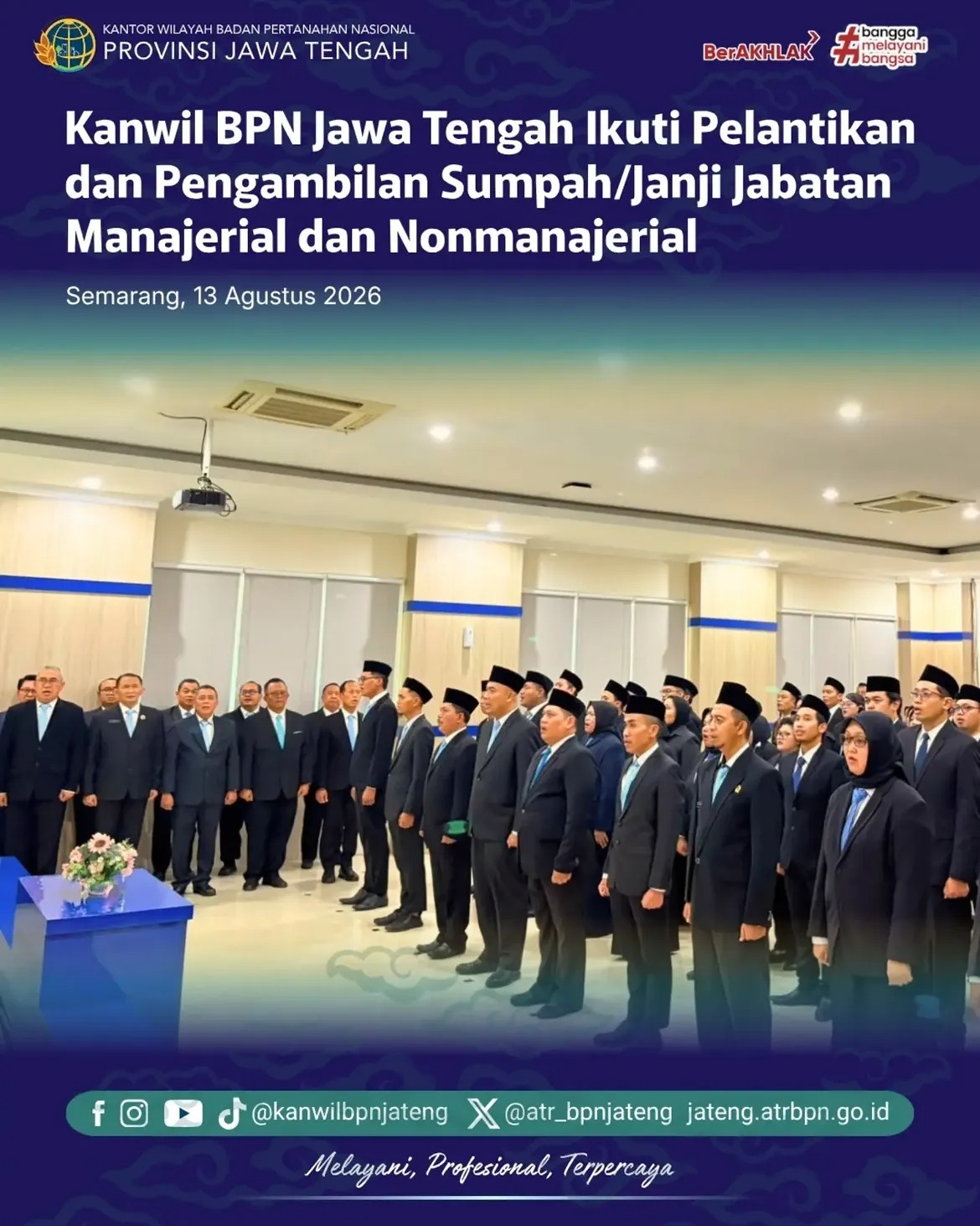 Kantor Wilayah Badan Pertanahan Nasional (BPN) Provinsi Jawa Tengah mengikuti Pelantikan dan Pengambilan Sumpah/Janji Jabatan Manajerial dan Nonmanajerial di lingkungan Kementerian Agraria dan Tata Ruang/Badan Pertanahan Nasional (ATR/BPN) yang dilaksanakan secara daring di Aula Kantor Pertanahan Kota Semarang