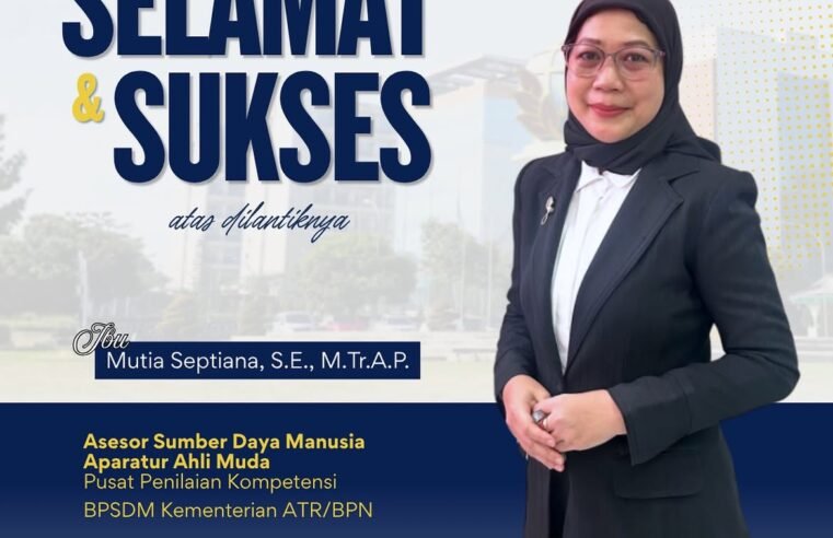 Keluarga besar Pusat Penilaian Kompetensi BPSDM Kementerian ATR/BPN mengucapkan selamat dan sukses kepada Mutia Septiana, S.E., M.Tr.A.P. sebagai Asesor Sumber Daya Manusia Aparatur Ahli Muda di Pusat Penilaian Kompetensi pada Badan Pengembangan Sumber Daya Manusia Kementerian ATR/BPN