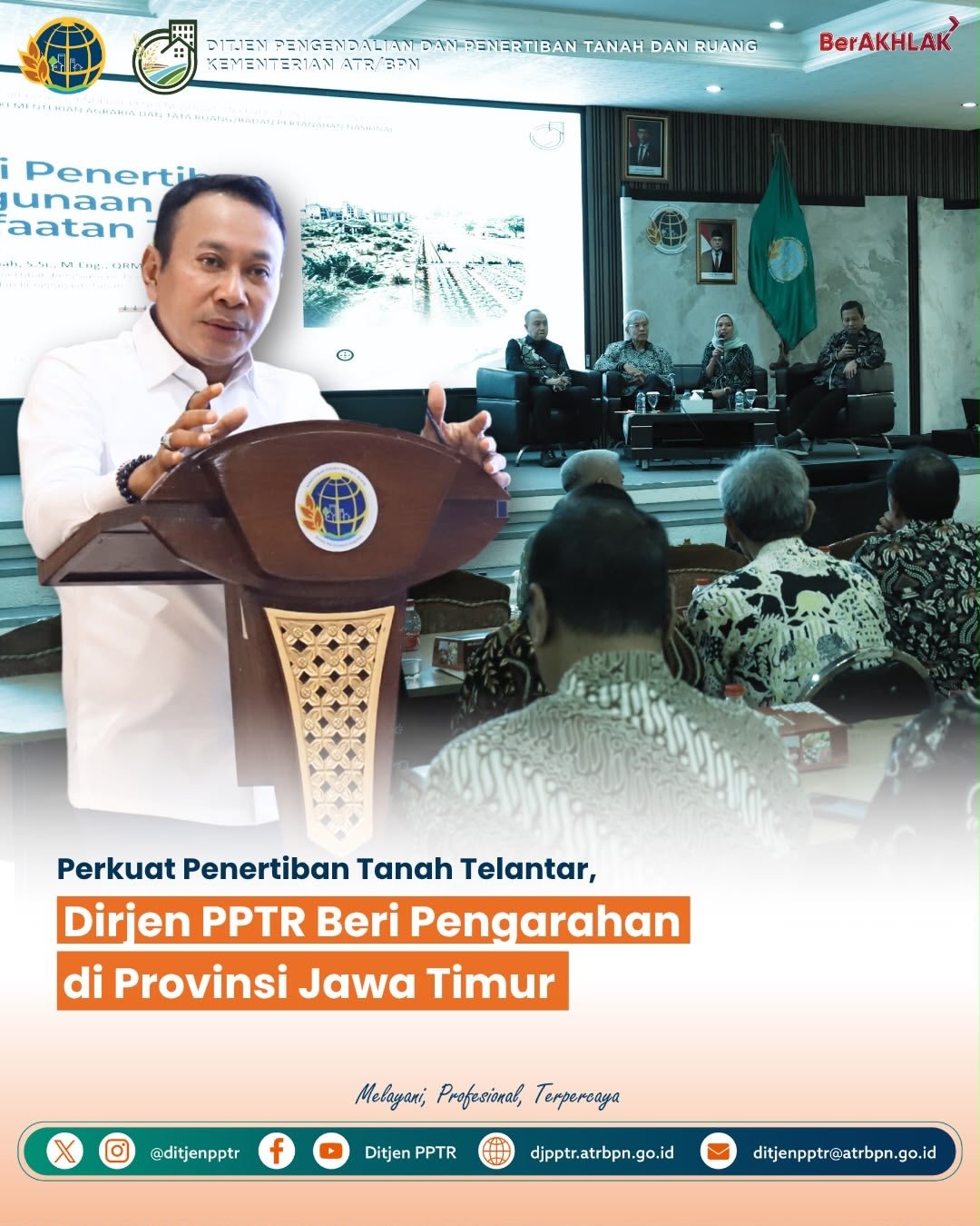 Pengendalian dan penertiban tanah dan ruang menjadi fokus pengarahan Ditjen PPTR kepada jajaran Kanwil BPN Provinsi Jawa Timur