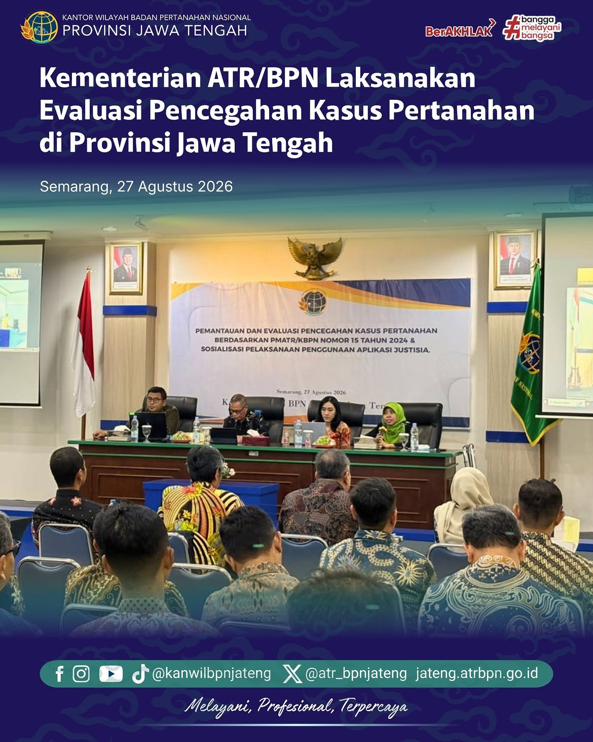 Kementerian Agraria dan Tata Ruang/Badan Pertanahan Nasional (ATR/BPN) melalui Direktorat Jenderal Penanganan Sengketa dan Konflik Pertanahan melaksanakan Rapat Evaluasi Pencegahan Kasus Pertanahan di Provinsi Jawa Tengah