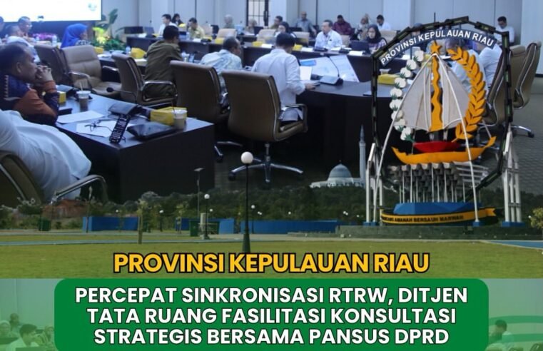 Direktorat Jenderal Tata Ruang Kementerian Agraria dan Tata Ruang/Badan Pertanahan Nasional (ATR/BPN) menggelar Konsultasi Strategis bersama Panitia Khusus (Pansus) DPRD Provinsi Kepulauan Riau (Kepri)