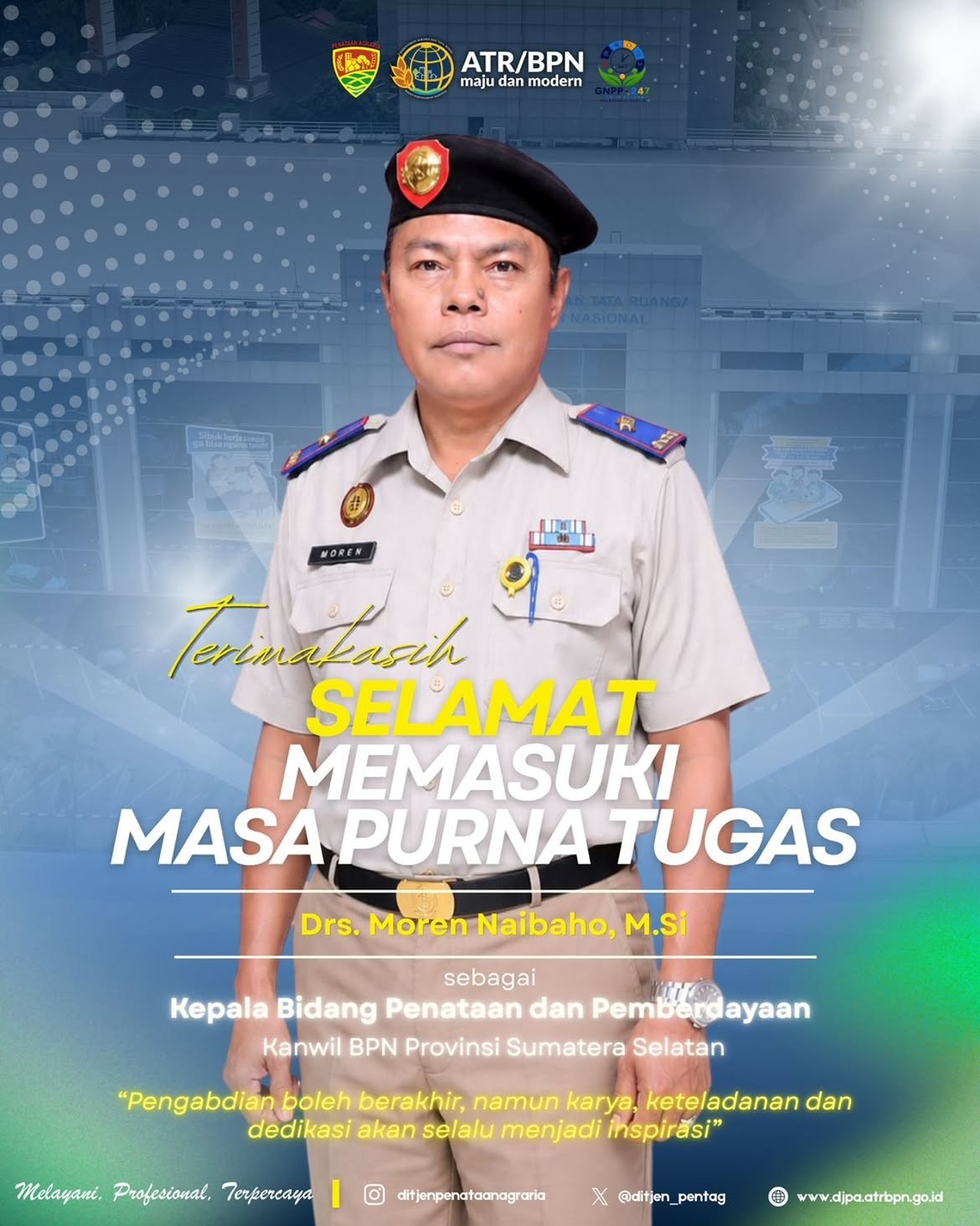 Segenap jajaran Direktorat Jenderal Penataan Agraria menyampaikan selamat memasuki masa purna tugas kepada Bapak Drs. Moren Naibaho, M.Si.