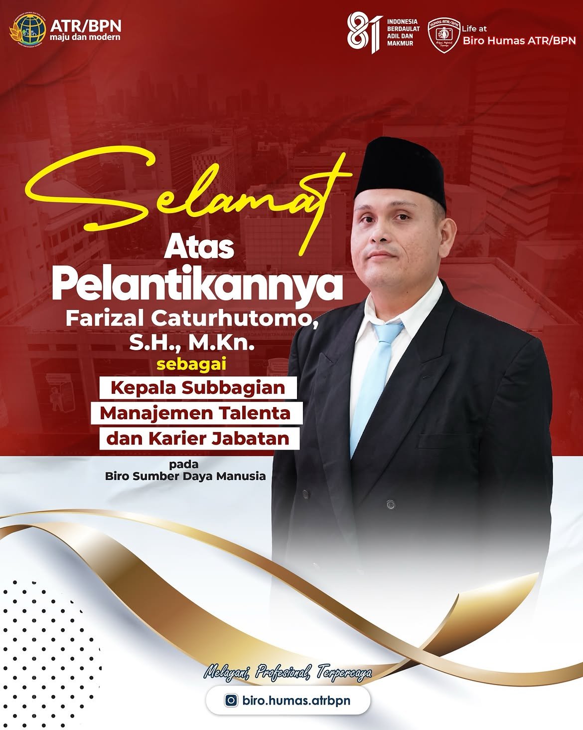 Segenap keluarga besar Biro Hubungan Masyarakat dan Protokol Kementerian ATR/BPN mengucapkan selamat dan sukses atas dilantiknya Farizal Caturhutomo sebagai Kepala Subbagian Manajemen Talenta dan Karier Jabatan pada Biro Sumber Daya Manusia.