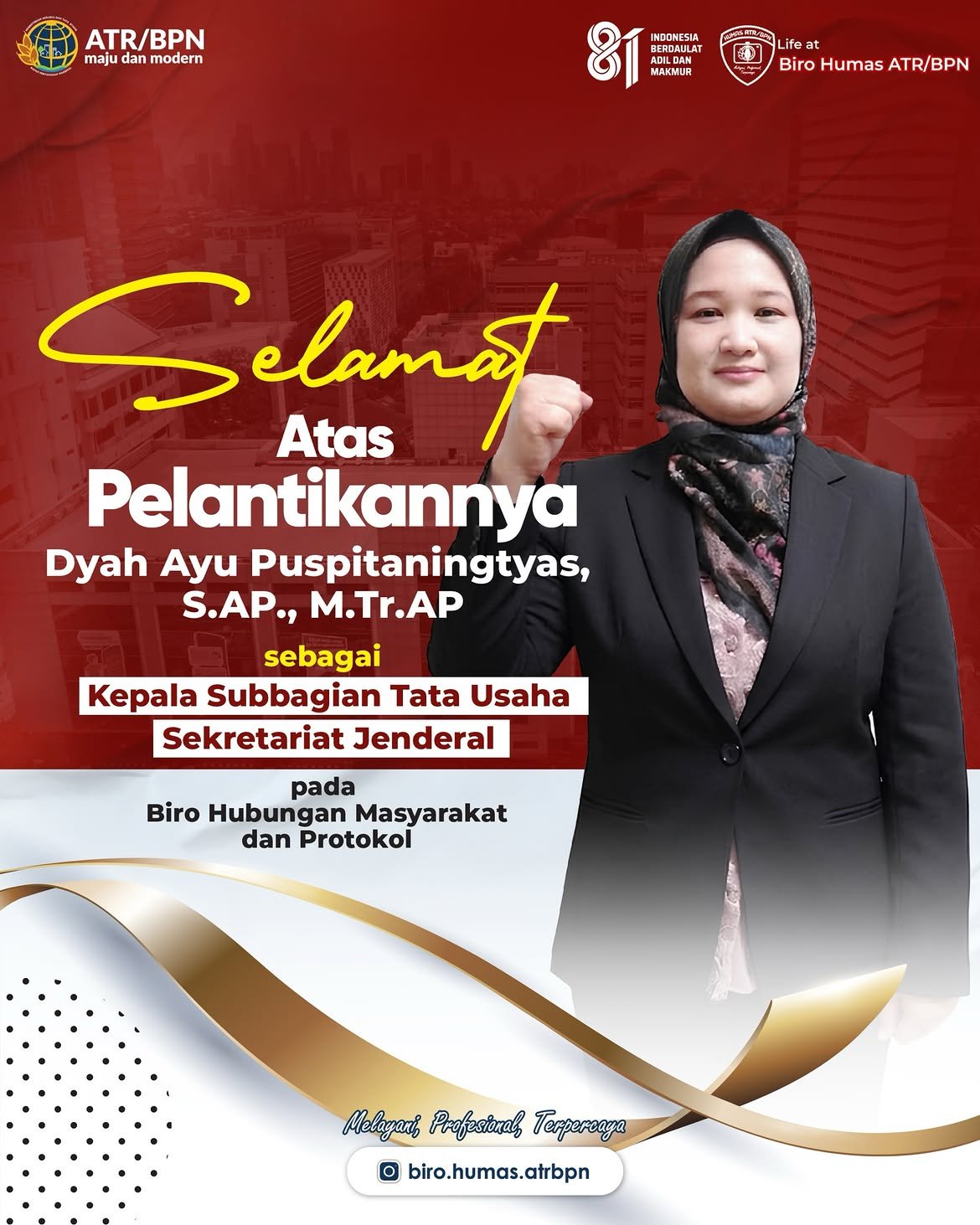 Segenap keluarga besar Biro Hubungan Masyarakat dan Protokol Kementerian ATR/BPN mengucapkan selamat dan sukses atas dilantiknya Dyah Ayu Puspitaningtyas sebagai Kepala Subbagian Tata Usaha Sekretariat Jenderal.