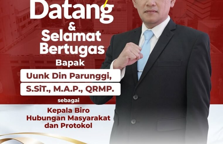 Segenap keluarga besar Biro Hubungan Masyarakat dan Protokol mengucapkan selamat datang dan bertugas kepada Bapak Uunk Din Parunggi sebagai Kepala Biro Hubungan Masyarakat dan Protokol.