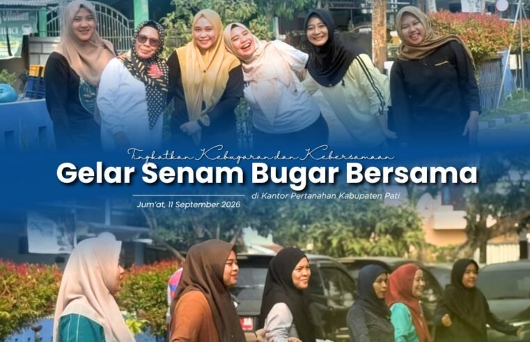 Tingkatkan Kebugaran dan Kebersamaan, Kantor Pertanahan Kabupaten Pati Gelar Senam Bugar Bersama