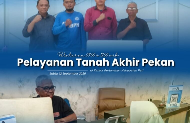 Kantor Pertanahan Kabupaten Pati kembali menghadirkan inovasi pelayanan publik melalui program PELATARAN