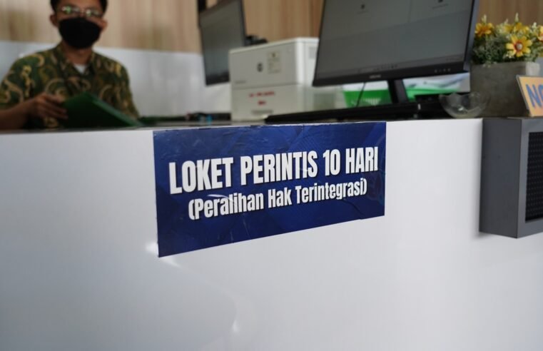 PERINTIS 10 Hari Jawab Kebutuhan Masyarakat akan Layanan Pertanahan yang Pasti dan Cepat