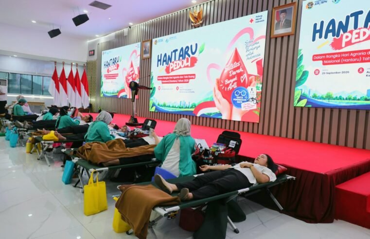 Gelar Aksi Peduli Sesama, Kementerian ATR/BPN Selenggarakan HANTARU Peduli Lewat Donor Darah