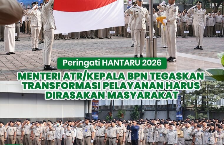 Kementerian Agraria dan Tata Ruang/Badan Pertanahan Nasional (ATR/BPN) menggelar Upacara Peringatan Hari Agraria dan Tata Ruang (HANTARU) Tahun 2026 di Lapangan Upacara Kementerian ATR/BPN