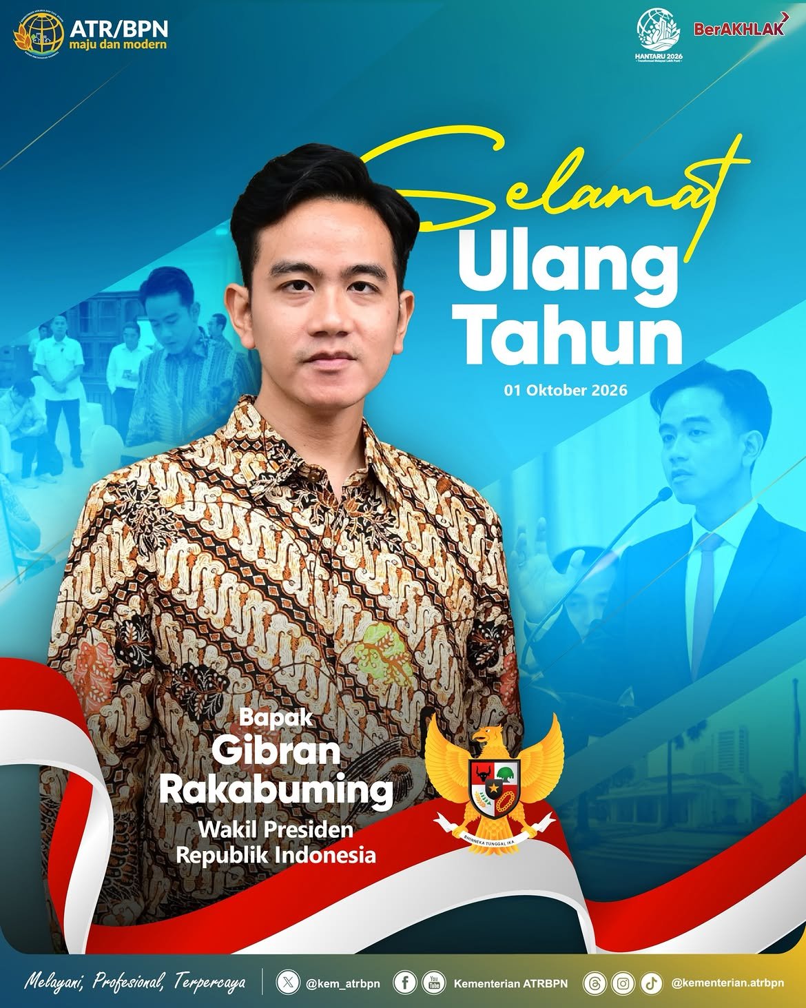 Segenap keluarga besar Kementerian ATR/BPN menyampaikan selamat ulang tahun kepada Wakil Presiden Republik Indonesia, Bapak Gibran Rakabuming Raka.